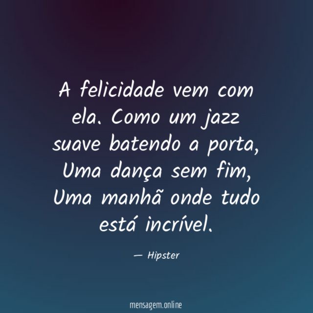 A felicidade vem com ela
