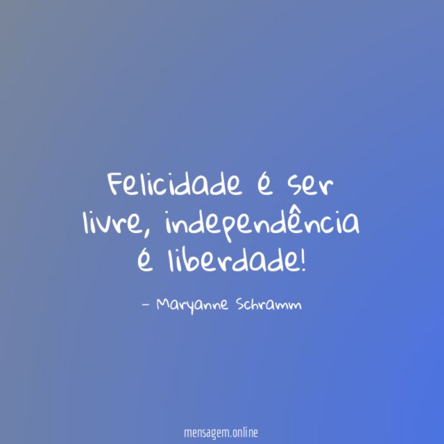 Felicidade é ser livre