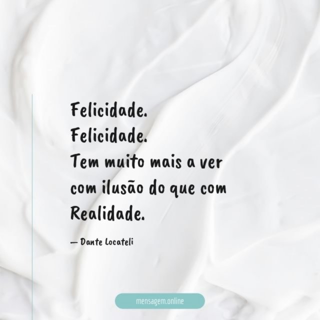Felicidade.