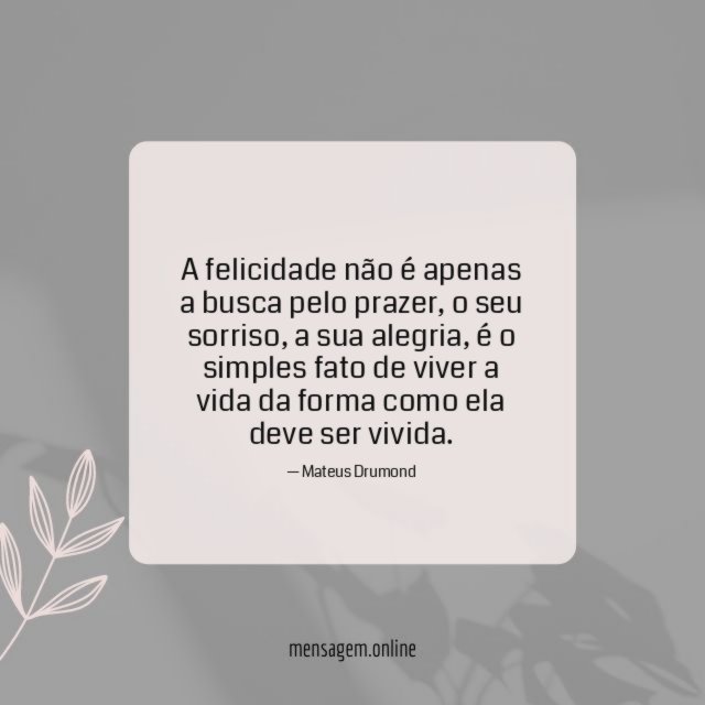A felicidade não é apenas a busca pelo prazer