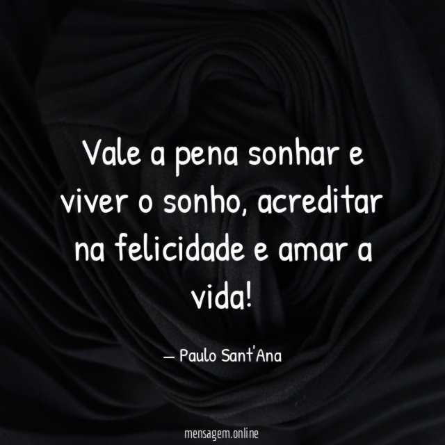 Vale a pena sonhar e viver o sonho