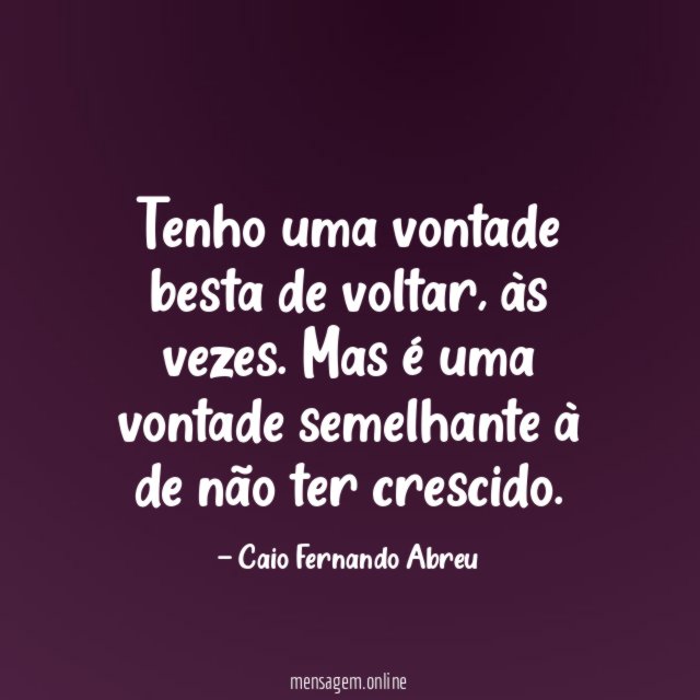 Tenho uma vontade besta de voltar