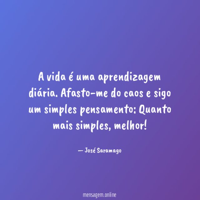 A vida é uma aprendizagem diária