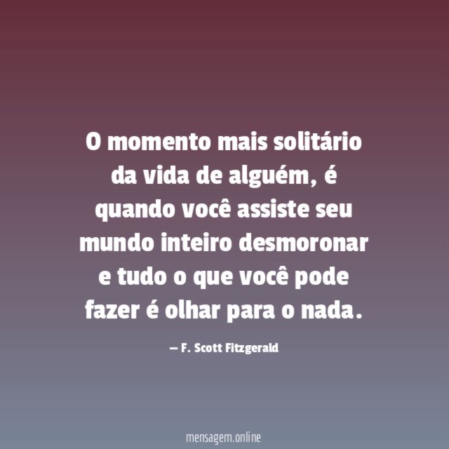 O momento mais solitário da vida de alguém