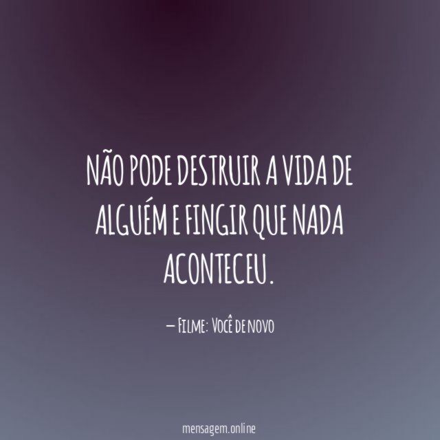 Não pode destruir a vida de alguém