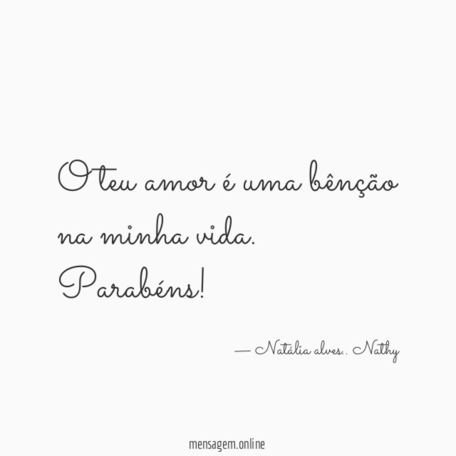 O teu amor é uma bênção na minha vida