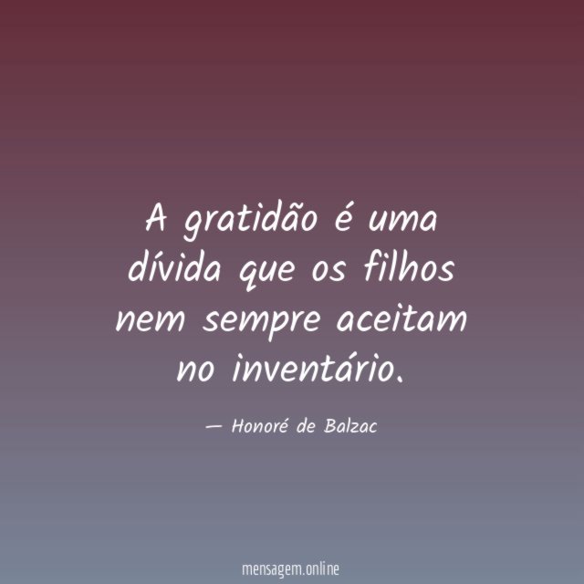 A gratidão é uma dívida que os filhos