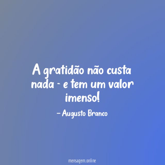 A gratidão não custa nada - e tem
