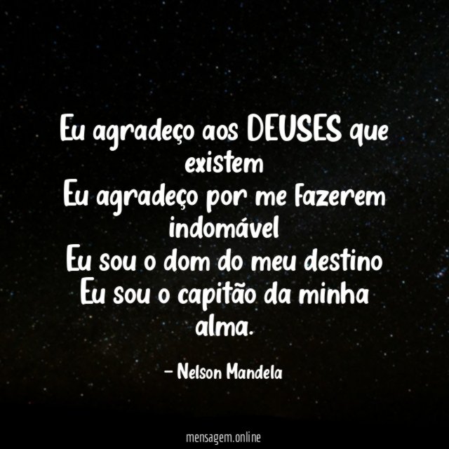 Eu agradeço aos DEUSES que existem Eu agradeço por
