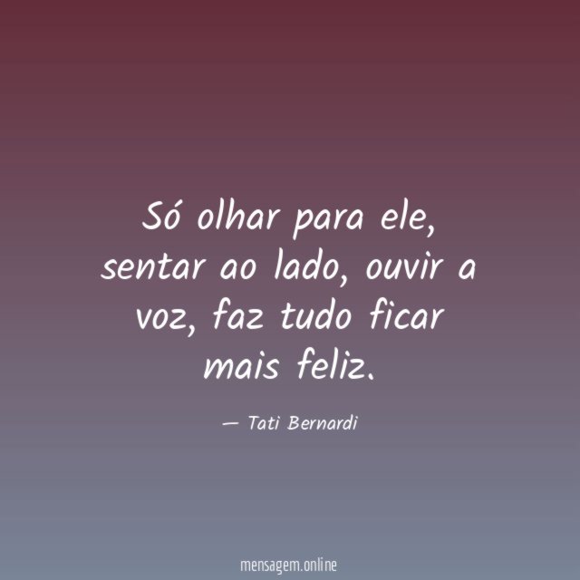 Só olhar para ele