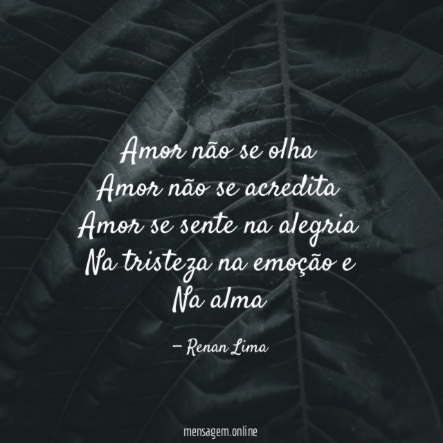 Amor não se olha Amor não se acredita Amor se