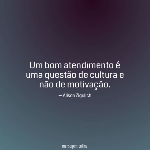 Um bom atendimento é uma questão de cultura