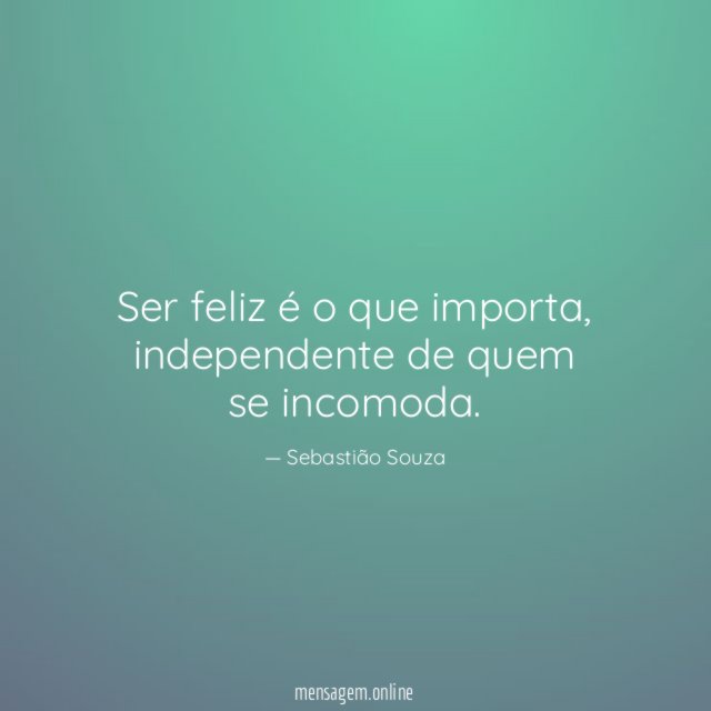 Ser feliz é o que importa