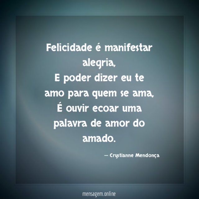 Felicidade é manifestar alegria