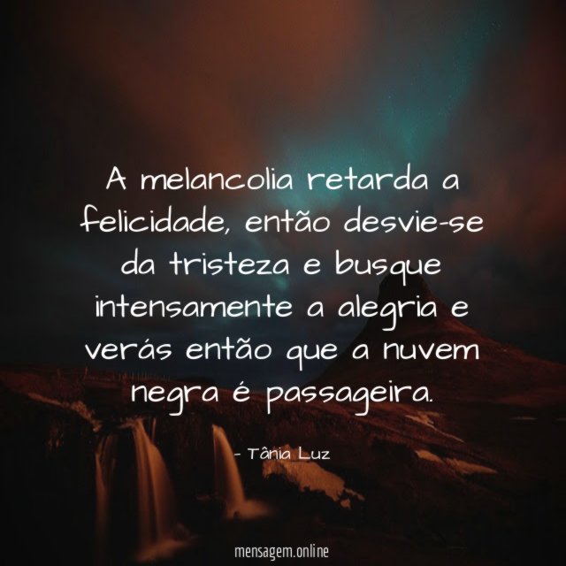 A melancolia retarda a felicidade