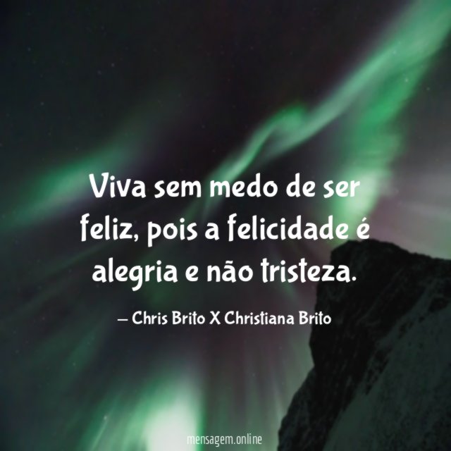 Viva sem medo de ser feliz