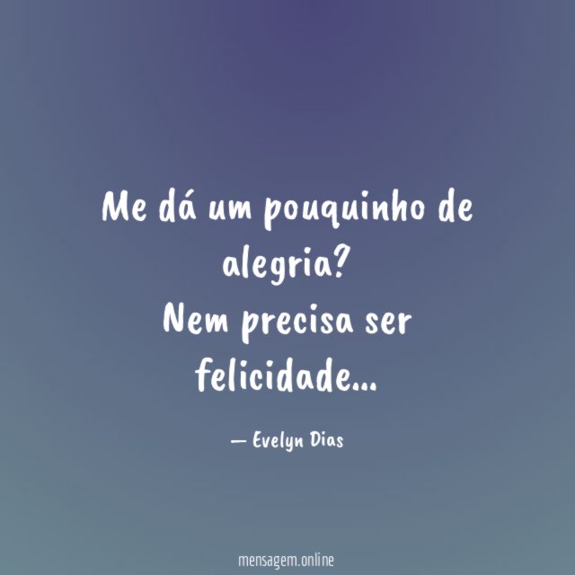 Me dá um pouquinho de alegria