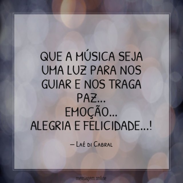 Que a música seja uma luz para nos