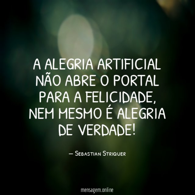 A alegria artificial não abre o portal para a felicidade