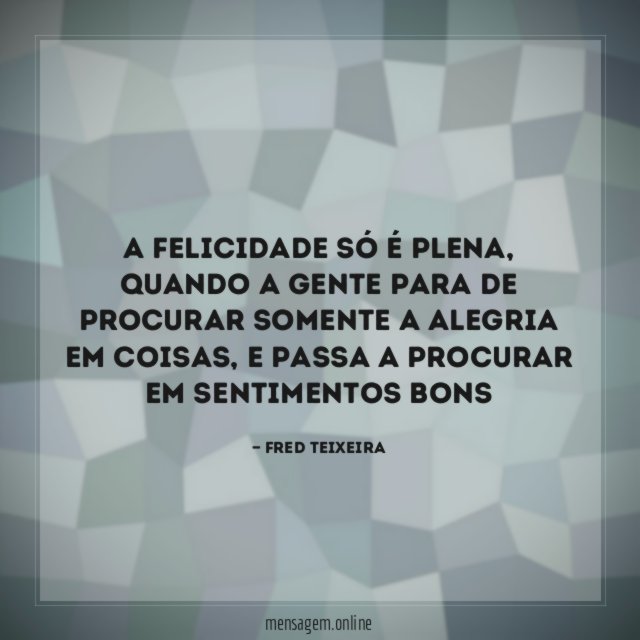 A felicidade só é plena