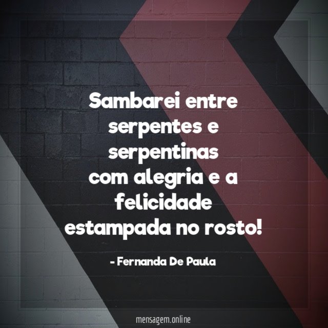sambarei entre serpentes e serpentinas com alegria e a felicidade estampada