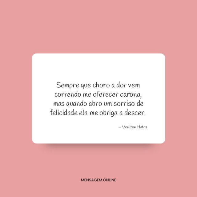 Sempre que choro a dor vem correndo me oferecer carona