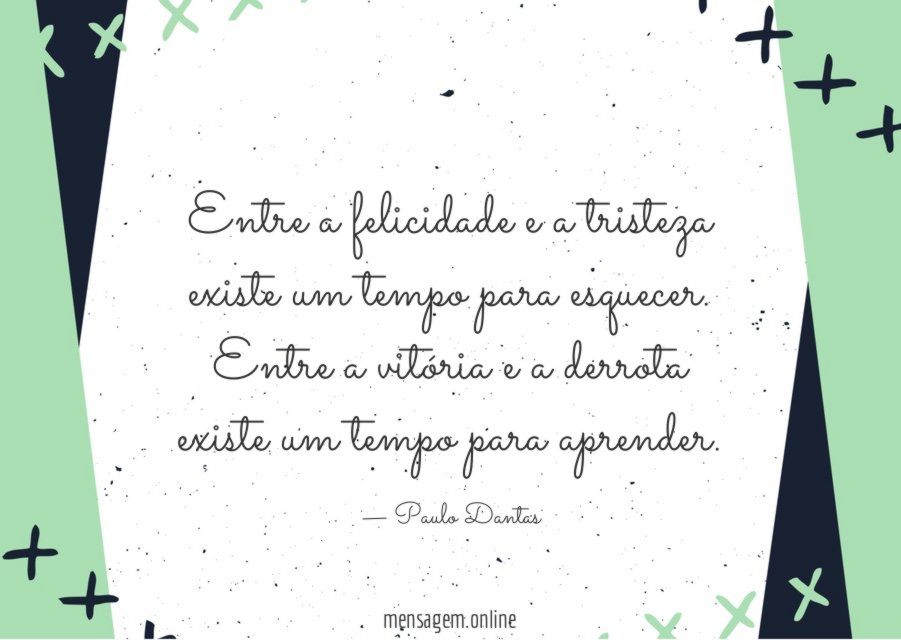 Entre a felicidade e a tristeza existe um tempo para esquecer