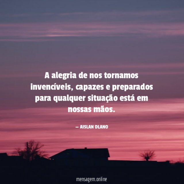 A alegria de nos tornamos invencíveis