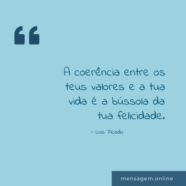 A coerência entre os teus valores e a