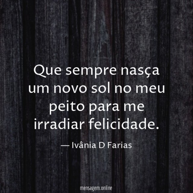 Que sempre nasça um novo sol no meu