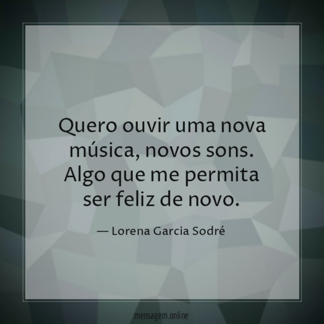 Quero ouvir uma nova música