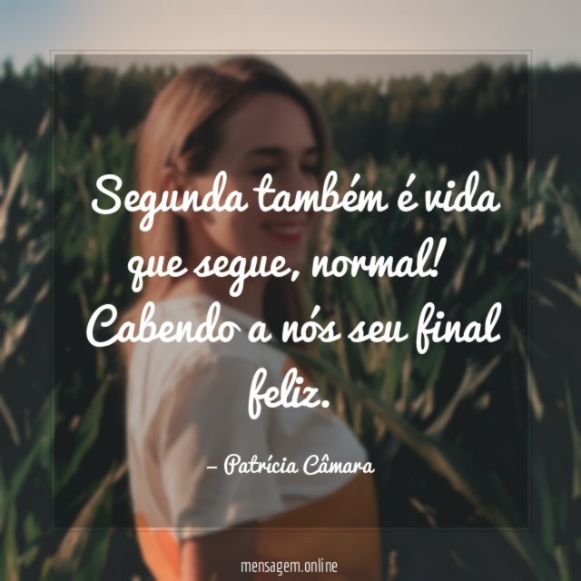 Segunda também é vida que segue