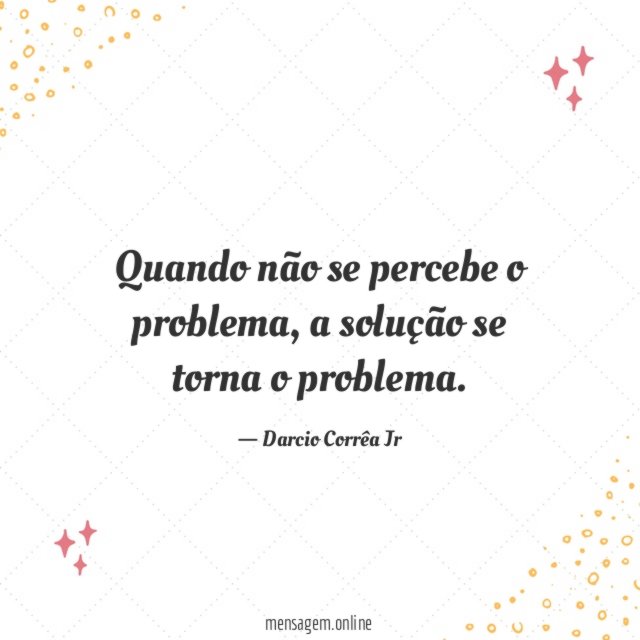 Quando não se percebe o problema