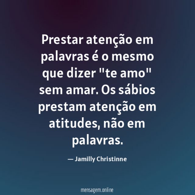 Prestar atenção em palavras é o mesmo que