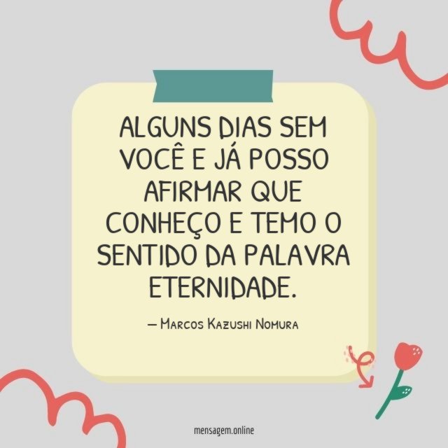 Alguns dias sem você e já posso afirmar