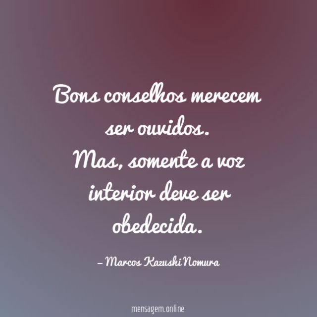 Bons conselhos merecem ser ouvidos