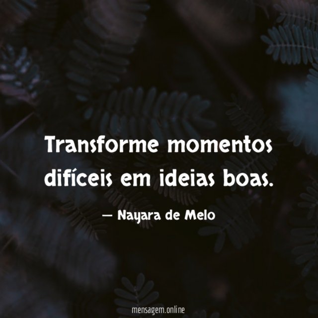 Transforme momentos difíceis em ideias boas