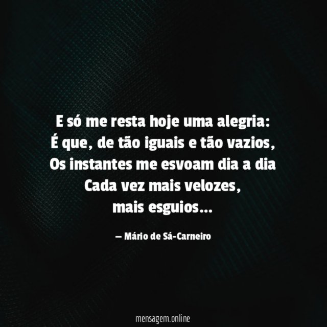 E só me resta hoje uma alegria