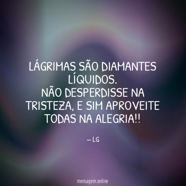 LÁGRIMAS SÃO DIAMANTES LÍQUIDOS
