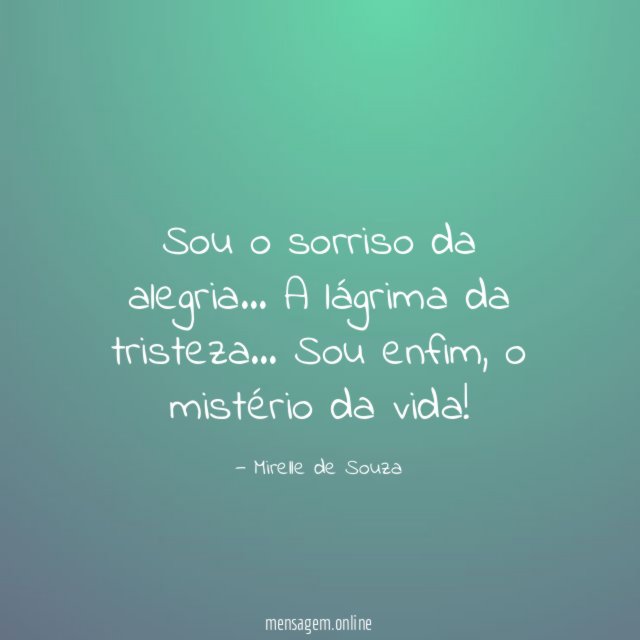 Sou o sorriso da alegria