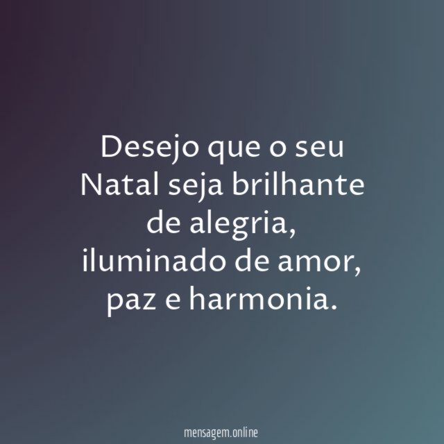 Desejo que o seu Natal seja brilhante de alegria