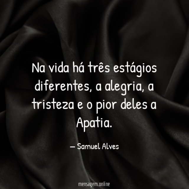 Na vida há três estágios diferentes