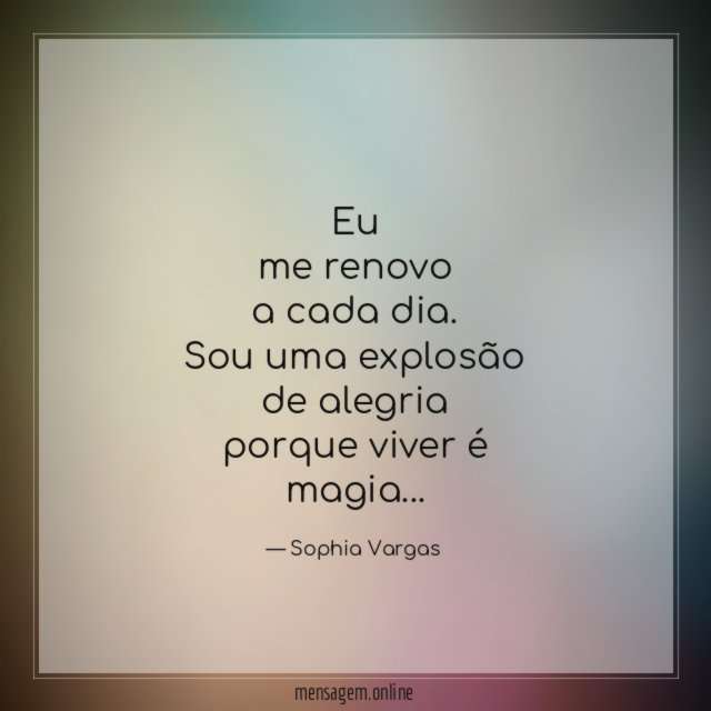 Eu me renovo a cada dia