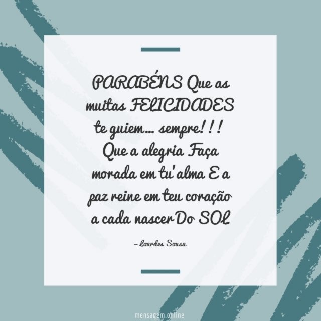 PARABÉNS
Que as muitas FELICIDADES te guiem… sempre!!!