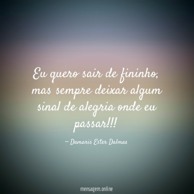 Eu quero sair de fininho