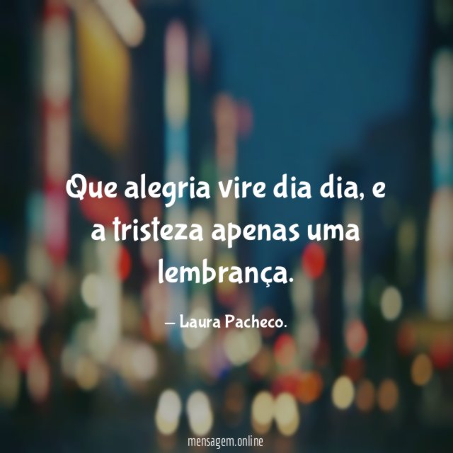 Que alegria vire dia dia