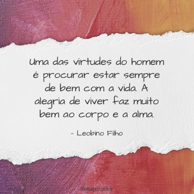 Uma das virtudes do homem é procurar estar