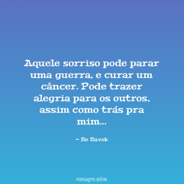 Aquele sorriso pode parar uma guerra