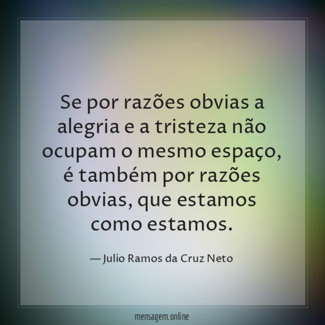 Se por razões obvias a alegria e a