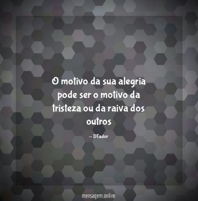 O motivo da sua alegria pode ser